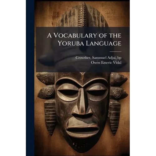 A Vocabulary of the Yoruba Language - Paperback