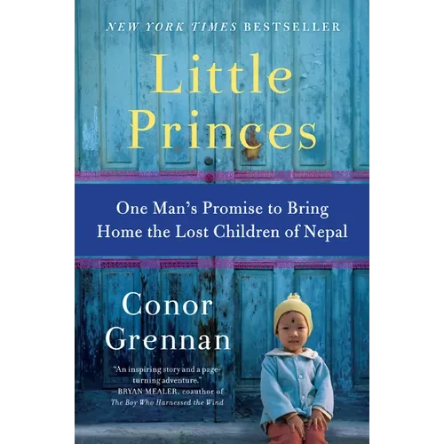 Little Princes: One Man's Promise to Bring Home the Lost Children of Nepal - Paperback