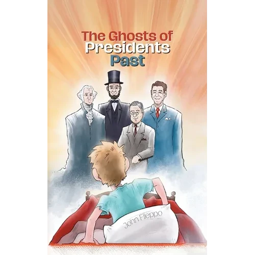 The Ghosts of Presidents Past - Paperback