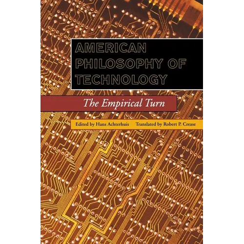 American Philosophy of Technology: The Empirical Turn - Paperback - IBook Store