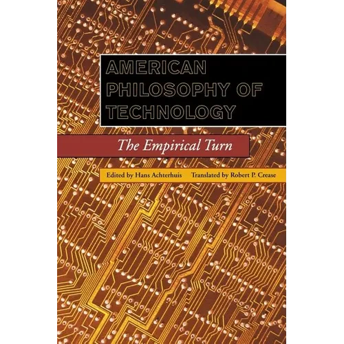 American Philosophy of Technology: The Empirical Turn - Paperback