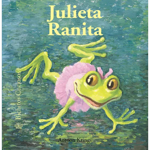 Julieta Ranita = Juliet Little Frog