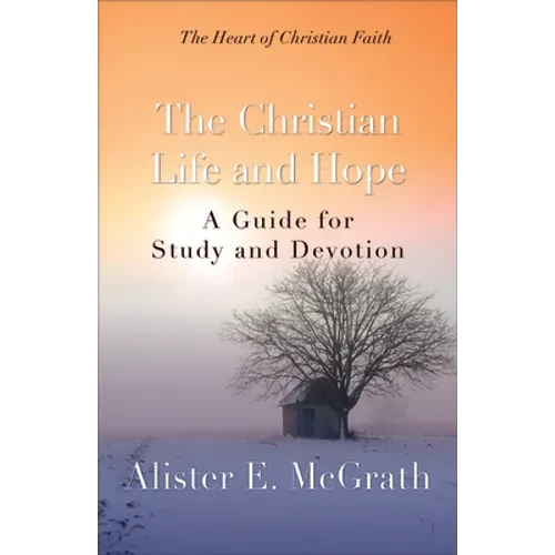The Christian Life and Hope: A Guide for Study and Devotion - Paperback