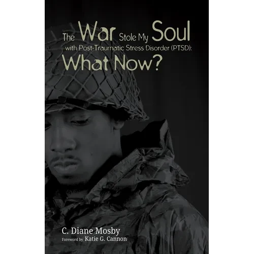 The War Stole My Soul with Post-Traumatic Stress Disorder (Ptsd): What Now? - Paperback