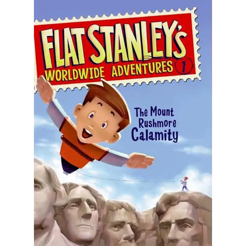 Flat Stanley's Worldwide Adventures #1: The Mount Rushmore Calamity - Hardcover - IBook Store