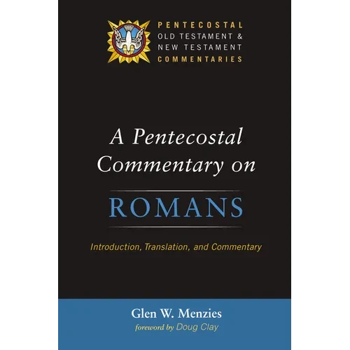 A Pentecostal Commentary on Romans: Introduction, Translation, and Commentary - Hardcover