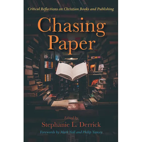 Chasing Paper: Critical Reflections on Christian Books and Publishing