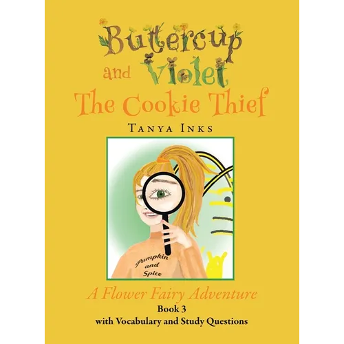 Buttercup and Violet: The Cookie Thief A Flower Fairy Adventure Book 3
