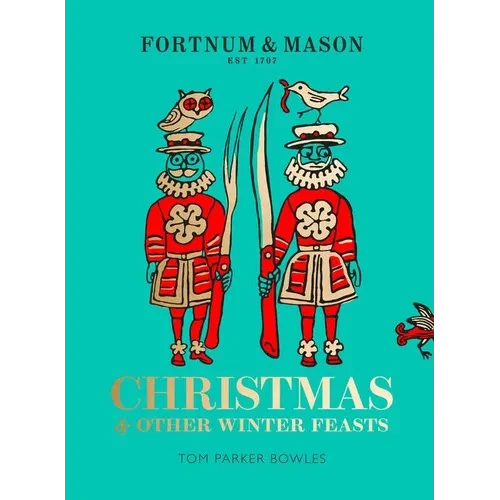 Fortnum & Mason: Christmas & Other Winter Feasts - Hardcover