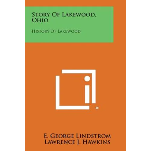 Story Of Lakewood, Ohio: History Of Lakewood - Paperback