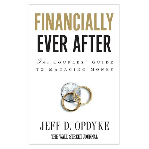Financially Ever After: The Couples' Guide to Managing Money - Paperback