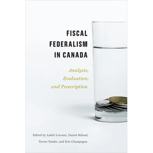 Fiscal Federalism in Canada: Analysis, Evaluation, Prescription - Paperback - IBook Store