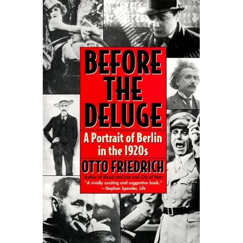 Before the Deluge: Portrait of Berlin in the 1920s, a - Paperback