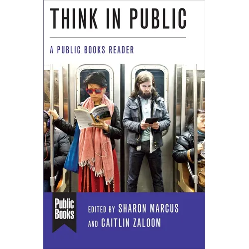 Think in Public: A Public Books Reader - Paperback - IBook Store