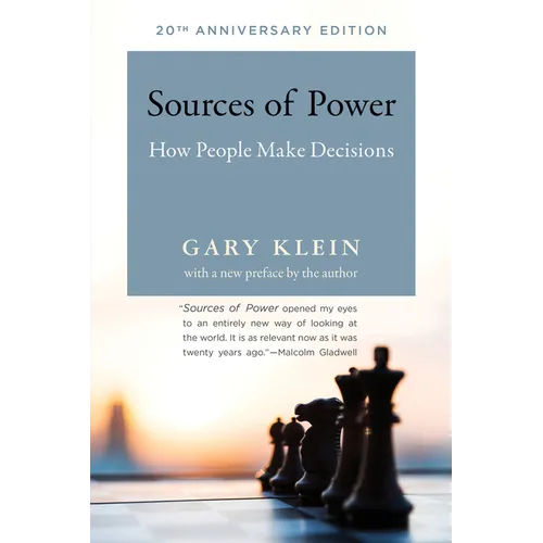 Sources of Power, 20th Anniversary Edition: How People Make Decisions