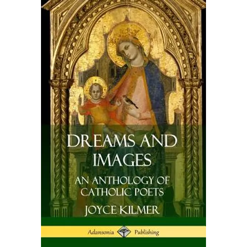 Dreams and Images: An Anthology of Catholic Poets - Paperback - IBook Store