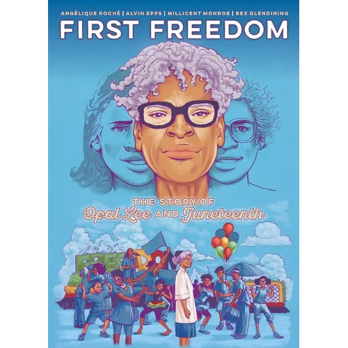 First Freedom: The Story of Opal Lee and Juneteenth