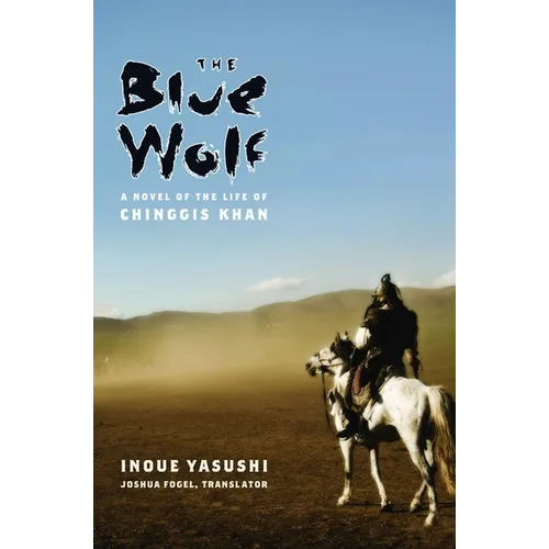 The Blue Wolf: A Novel of the Life of Chinggis Khan - Hardcover - IBook Store
