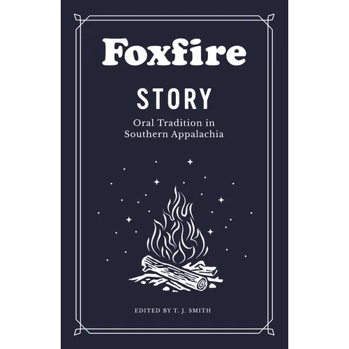 Foxfire Story: Oral Tradition in Southern Appalachia