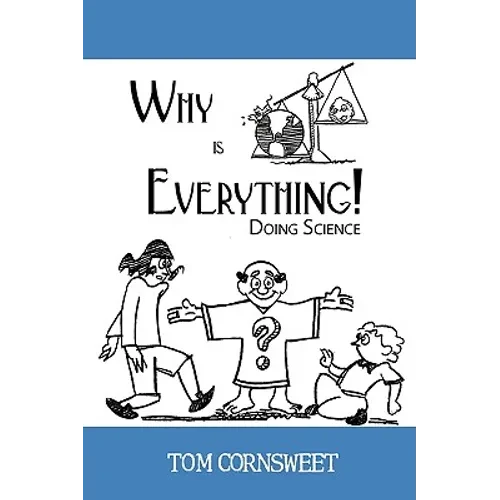 Why is Everything!: Doing Science - Paperback