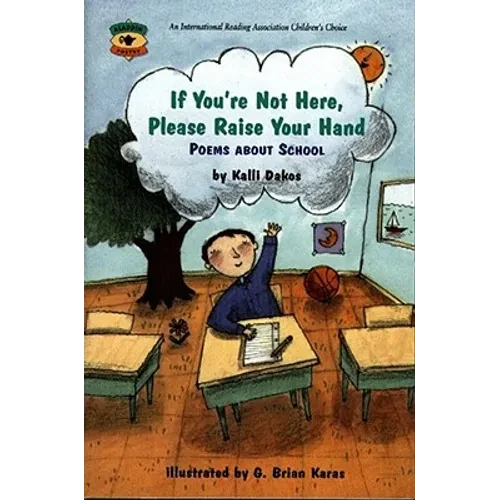 If You're Not Here, Please Raise Your Hand: Poems about School - Paperback