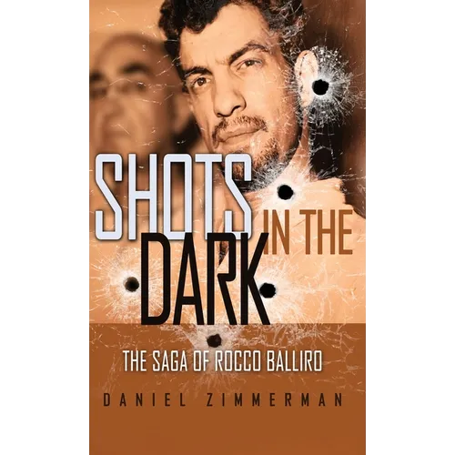 Shots In The Dark: The Saga Of Rocco Balliro - Hardcover - IBook Store