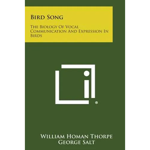 Bird Song: The Biology of Vocal Communication and Expression in Birds