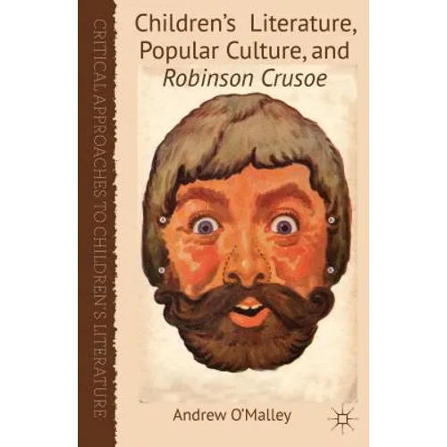 Children's Literature, Popular Culture, and Robinson Crusoe - Hardcover - IBook Store