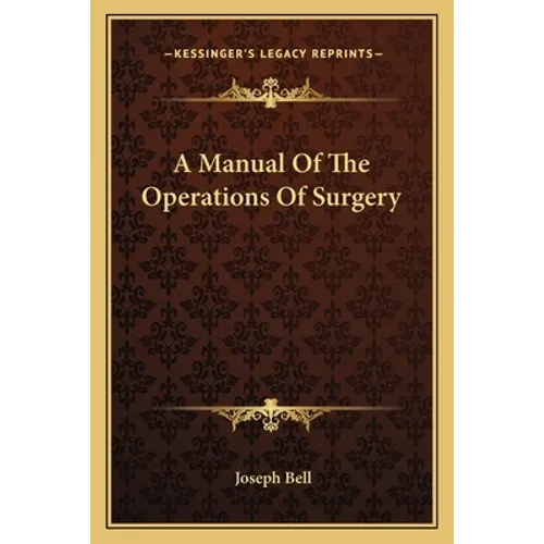 A Manual of the Operations of Surgery - Paperback