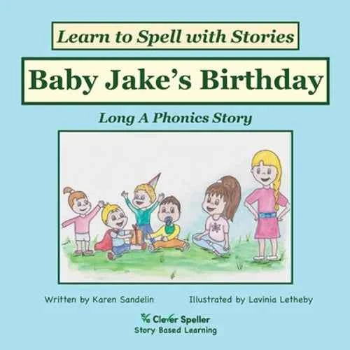Baby Jake's Birthday: Decodable Sound Phonics Reader for Long A Word Families - Paperback