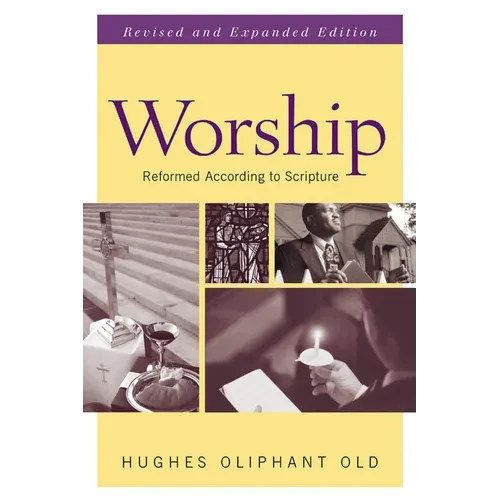 Worship: Reformed According to Scripture - Paperback