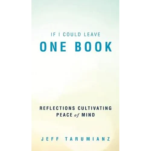If I Could Leave One Book: Reflections Cultivating Peace of Mind - Hardcover