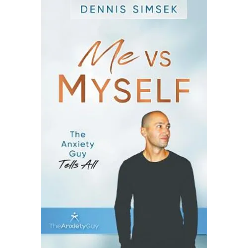 Me VS Myself: The Anxiety Guy Tells All - Paperback - IBook Store