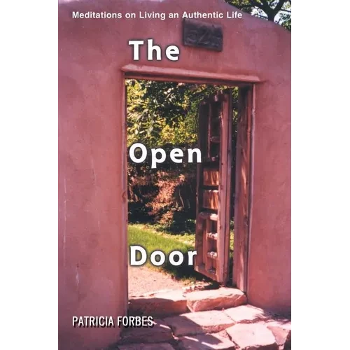 The Open Door: Meditations on Living an Authentic Life - Paperback