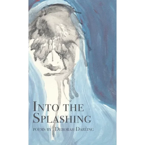 Into the Splashing - Hardcover