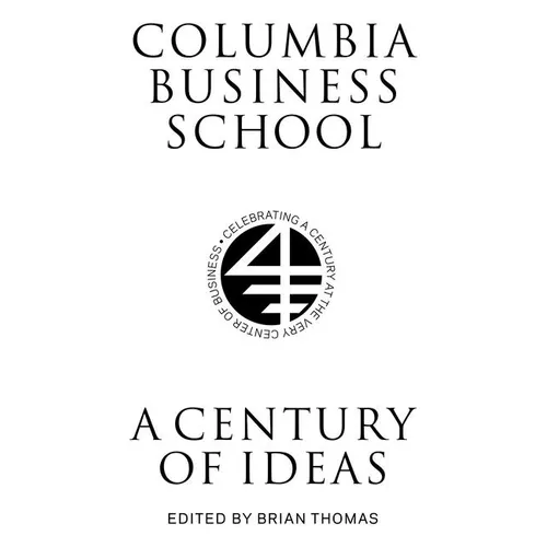 Columbia Business School: A Century of Ideas - Hardcover - IBook Store