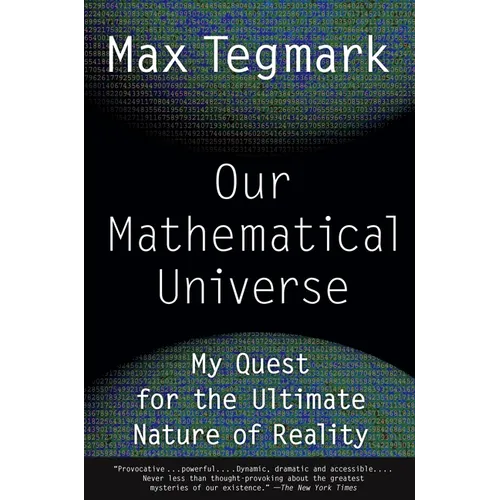 Our Mathematical Universe: My Quest for the Ultimate Nature of Reality