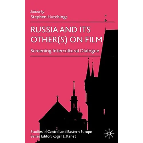 Russia and Its Other(s) on Film: Screening Intercultural Dialogue - Hardcover - IBook Store