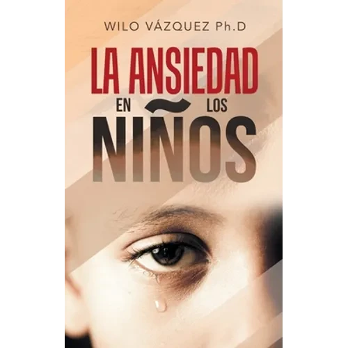 La Ansiedad En Los Niños - Paperback