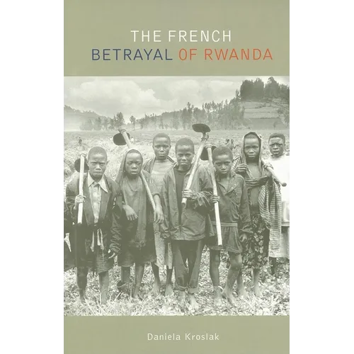 The French Betrayal of Rwanda - Paperback - IBook Store
