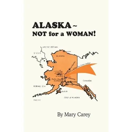 Alaska - Not for a Woman!