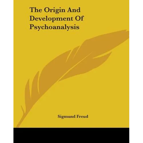 The Origin And Development Of Psychoanalysis - Paperback - IBook Store