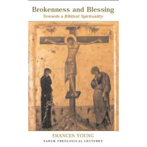 Brokenness and Blessing: Towards a Biblical Spirituality - Paperback - IBook Store