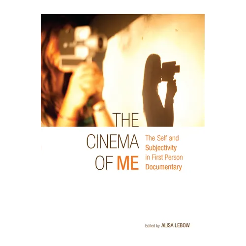 The Cinema of Me: The Self and Subjectivity in First Person Documentary - Paperback - IBook Store