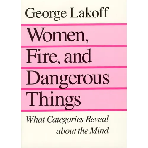 Women, Fire, and Dangerous Things: What Categories Reveal about the Mind