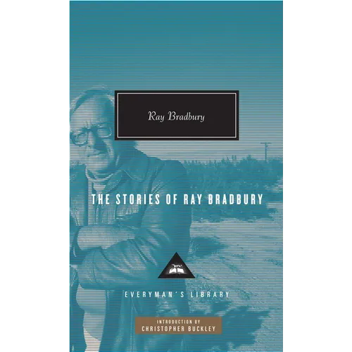 The Stories of Ray Bradbury: Introduction by Christopher Buckley