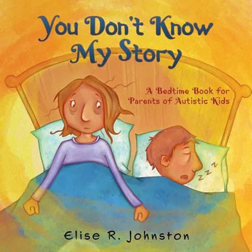 You Don't Know My Story: A Bedtime Book for Parents of Autistic Kids - Paperback - IBook Store