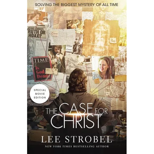 The Case for Christ: Solving the Biggest Mystery of All Time