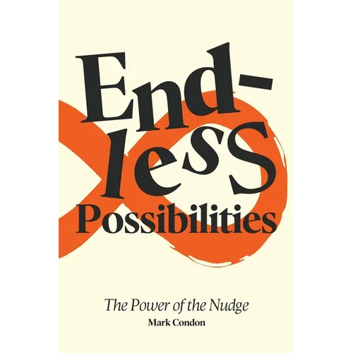 Endless Possibilities: The Power of the Nudge - Paperback - IBook Store