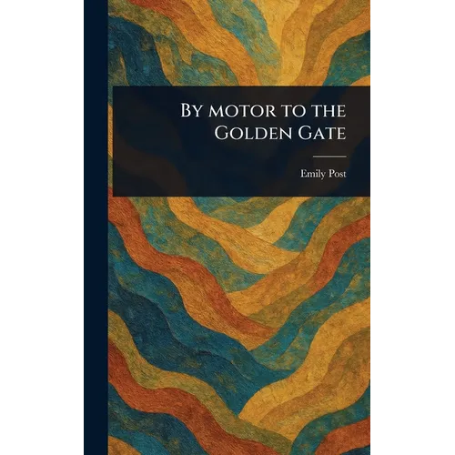 By Motor to the Golden Gate